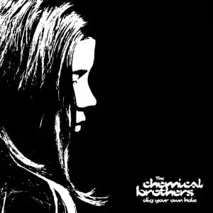 The Chemical Brothers - Dig Your Own Hole (25th Anniversary Edition) (1997/2022)