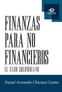 «Finanzas para no financieros» by Daniel Armando Chicaiza Cosme