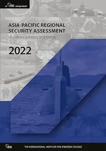 Asia-Pacific Regional Security Assessment 2022: Key Developments and Trends (Repost)