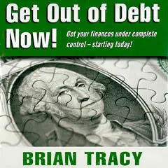 Brian Tracy: Get Out of Debt Now!