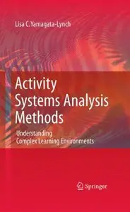 Activity Systems Analysis Methods: Understanding Complex Learning Environments (repost)