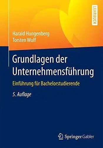 Grundlagen Der Unternehmensführung: Einführung Für Bachelorstudierende (Repost)