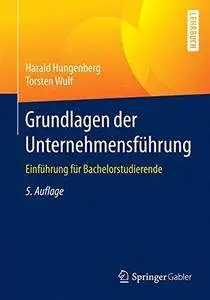 Grundlagen Der Unternehmensführung: Einführung Für Bachelorstudierende (Repost)