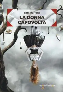 Titti Marrone - La donna capovolta