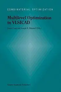 Multilevel Optimization in VLSICAD (Combinatorial Optimization)(Repost)