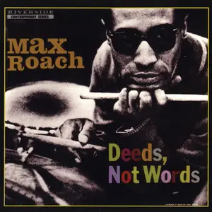 Max Roach - Deeds, not words (2003) [Repost]