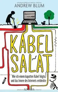 Kabelsalat: Wie ich einem kaputten Kabel folgte und das Innere des Internets entdeckte (Repost)