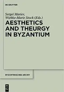 Aesthetics and Theurgy in Byzantium