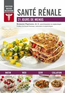 Roxanne Papineau, "Savoir quoi manger – Santé rénale : 21 jours de menus"