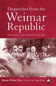 Dispatches from the Weimar Republic: Versailles and German Facism