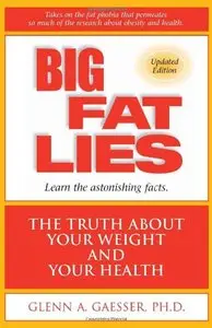 Big Fat Lies: The Truth About Your Weight and Your Health