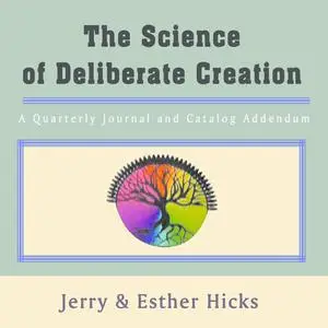 «The Science of Deliberate Creation - A Quarterly Journal and Catalog Addendum - Jul, Aug, Sept, 2003 - Single Issue Pam