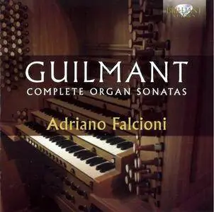 Adriano Falcioni - Guilmant: Complete Organ Sonatas (2015)
