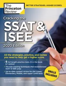 Cracking the SSAT & ISEE, 2020 Edition: All the Strategies, Practice, and Review You Need to Help Get a Higher Score