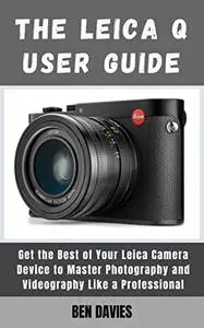 The Leica Q User Guide