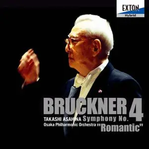 Takashi Asahina, Osaka PO - Bruckner: Symphony No. 4 (2008/2016) [DSD64 + Hi-Res FLAC]