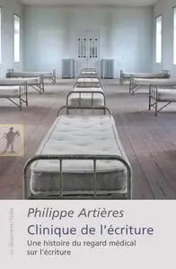 Philippe Artières, "Clinique de l'écriture"