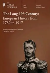 Long 19th Century: European History from 1789 to 1917 [repost]