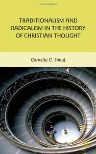 Traditionalism and Radicalism in the History of Christian Thought [Repost]