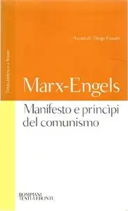 Karl Marx, Friedrich Engels - Manifesto e princìpi del comunismo. A cura di Diego Fusaro