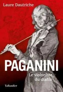 Laure Dautriche, "Paganini : Le violoniste du diable"
