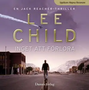 «Inget att förlora» by Lee Child