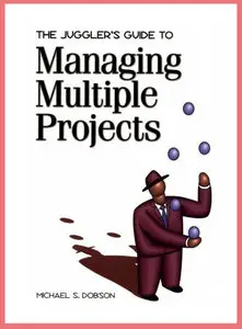 The Juggler's Guide to Managing Multiple Projects (repost)