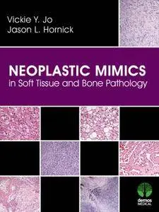 Neoplastic Mimics in Soft Tissue and Bone Pathology