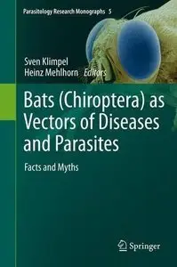 Bats (Chiroptera) as Vectors of Diseases and Parasites: Facts and Myths (Repost)