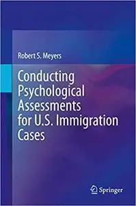 Conducting Psychological Assessments for U.S. Immigration Cases