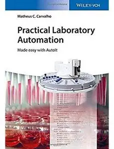 Practical Laboratory Automation: Made Easy with AutoIt [Repost]