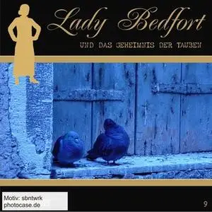 «Lady Bedfort - Folge 9: Das Geheimnis der Tauben» by John Beckmann,Dennis Rohling,Michael Eickhorst