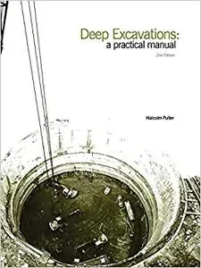 Deep Excavations: A practical manual, 2nd edition