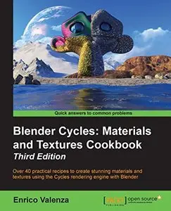 Blender Cycles: Materials and Textures Cookbook (3rd Edition) (Repost)