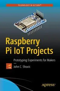 Raspberry Pi IoT Projects: Prototyping Experiments for Makers (Repost)