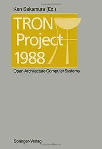 Tron Project 1988: Open-Architecture Computer Systems