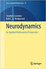 Neurodynamics: An Applied Mathematics Perspective