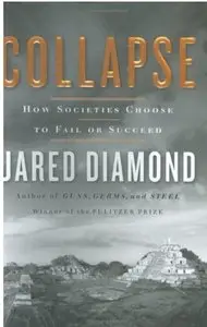 Collapse: How Societies Choose to Fail or Succeed [Repost]