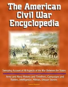 The American Civil War Encyclopedia