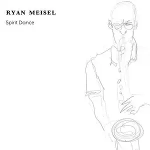 Ryan Meisel - Spirit Dance (2023)