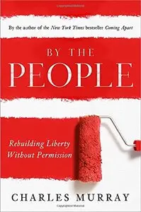 By the People: Rebuilding Liberty Without Permission (repost)