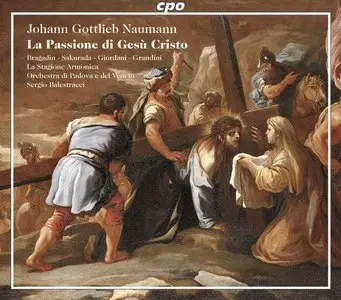Johann Gottlieb Naumann - La Passione di Nostro Signore Gesù Cristo (libretto by Pietro Metastasio)