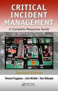 Critical Incident Management: A Complete Response Guide, Second Edition (repost)