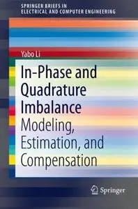 In-Phase and Quadrature Imbalance: Modeling, Estimation, and Compensation