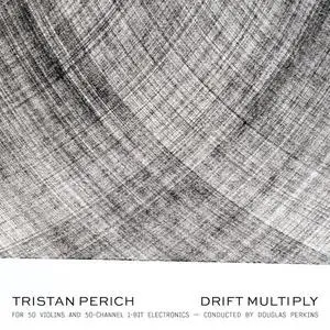 Tristan Perich - Drift Multiply (2020) [Official Digital Download 24/96]