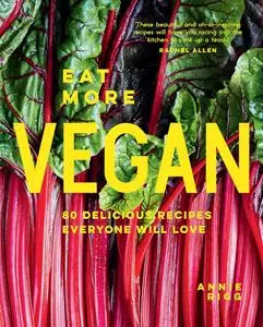 Eat More Vegan: The new all-plant cookbook with easy veggie and plant-based recipes for all abilities