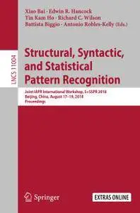 Structural, Syntactic, and Statistical Pattern Recognition