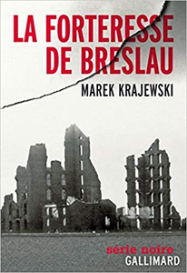 La forteresse de Breslau - Marek Krajewski