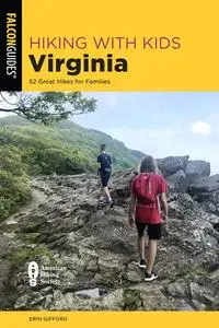 Hiking with Kids Virginia: 52 Great Hikes for Families (Falcon Guides. Hiking With Kids Virginia)