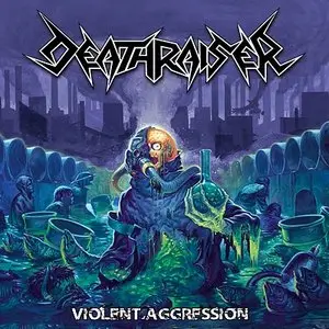 Deathraiser - Violent Aggression (2011) 